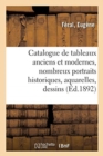 Catalogue de Tableaux Anciens Et Modernes, Nombreux Portraits Historiques, Aquarelles, Dessins - Book