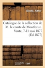 Catalogue d'Armes Anciennes, Bijoux, Diamants, Orf?vrerie : de la Collection de M. Le Comte de Montlezun. Vente, 7-11 Mai 1877 - Book