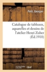 Catalogue de Tableaux, Aquarelles Et Dessins de l'Atelier Henri Zuber - Book