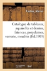 Catalogue de Tableaux Anciens Et Modernes, Aquarelles Et Dessins, Fa?ences, Porcelaines : Verrerie, Meubles Anciens Et Modernes - Book