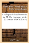 Catalogue de Tableaux Anciens Et Modernes, Oeuvres de Barye, Objets d'Art Et d'Ameublement : C?ramique, Sculptures, Bronzes de la Collection de Feuch. Levesque. Vente, 27-28 Mars 1914 - Book