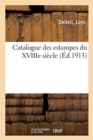 Catalogue Des Estampes Du Xviiie Si?cle - Book