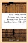 L'Abbe Leon Rouzaud, Chanoine Honoraire de Pamiers, Cure Doyen de Castillon, Ariege - Book