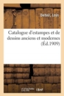 Catalogue d'Estampes Et de Dessins Anciens Et Modernes - Book