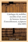 Catalogue de Mobilier, Meubles d'Art, Orn?s de Bronzes, Bronzes d'Ameublement : de Style Louis XVI, Sculptures En Marbre - Book