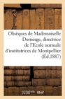 Obs?ques de Mademoiselle Dominge, Directrice de l'Ecole Normale d'Institutrices de Montpellier - Book