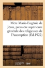 Mere Marie-Eugenie de Jesus, Premiere Superieure Generale Des Religieuses de l'Assomption : Une Fondatrice de Congregation Religieuse Au Xixe Siecle - Book