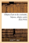 Objets d'Art Et de Curiosit?, Bijoux, Objets Vari?s - Book