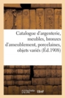 Catalogue d'Argenterie, Meubles, Bronzes d'Ameublement, Porcelaines, Objets Vari?s - Book