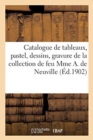 Catalogue de tableaux, pastel, dessins, gravure de la collection de feu Mme A. de Neuville - Book