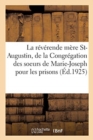 Vie de la r?v?rende m?re Saint-Augustin, fondatrice et premi?re Sup?rieure g?n?rale - Book