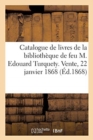 Catalogue de Livres de la Bibliotheque de Feu M. Edouard Turquety : Vente, Maison Silvestre, 22 Janvier 1868 - Book
