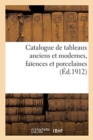 Catalogue de Tableaux Anciens Et Modernes, Fa?ences Et Porcelaines - Book