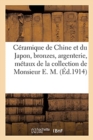 C?ramique de Chine Et Du Japon, Bronzes, Argenterie, M?taux Divers, ?maux Cloisonn?s, Pierres Dures - Book