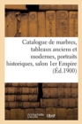 Catalogue de Marbres, Tableaux Anciens Et Modernes, Grands Portraits Historiques, Salon 1er Empire - Book