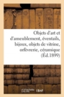 Objets d'Art Et d'Ameublement, ?ventails, Bijoux, Objets de Vitrine, Orf?vrerie, C?ramique - Book