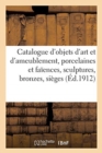 Catalogue d'Objets d'Art Et d'Ameublement, Porcelaines Et Fa?ences, Sculptures, Bronzes, Si?ges - Book