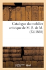 Catalogue Du Mobilier Artistique de M. B. de M. - Book