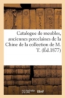 Catalogue de Meubles, Anciennes Porcelaines de la Chine de la Collection de M. T. - Book