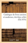Catalogue de Livres Anciens Et Modernes, Tres-Bien Relies - Book