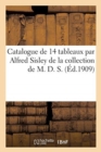 Catalogue de 14 Tableaux Par Alfred Sisley de la Collection de M. D. S. - Book