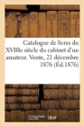 Catalogue de Livres, Principalement Du Xviiie Si?cle, Orn?s de Figures Et Reli?s En Maroquin - Book