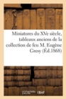 Miniatures Du Xve Si?cle, Tableaux Anciens de la Collection de Feu M. Eug?ne Gresy - Book