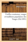 Vieilles Coutumes, Usages Et Traditions Populaires Des Vosges - Book