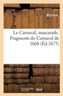 Le Carnaval, Mascarade. Fragments Du Carnaval de 1668 - Book