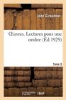 Oeuvres. Tome 3. Lectures Pour Une Ombre - Book