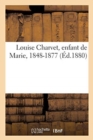 Louise Charvet, Enfant de Marie, 1848-1877 - Book