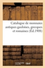 Catalogue de Monnaies Antiques Gauloises, Grecques Et Romaines - Book