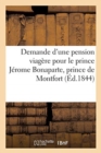 Demande d'une pension viagere pour le prince Jerome Bonaparte, prince de Montfort - Book