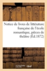 Notice de Livres de Litterature Francaise de l'Ecole Romantique, Pieces de Theatre - Book