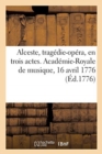 Alceste, Trag?die-Op?ra, En Trois Actes. Acad?mie-Royale de Musique, 16 Avril 1776 - Book