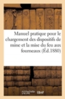 Manuel Pratique Pour Le Chargement Des Dispositifs de Mine Et La Mise Du Feu Aux Fourneaux - Book