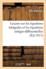 Le?ons Sur Les ?quations Int?grales Et Les ?quations Int?gro-Diff?rentielles : Facult? Des Sciences de Rome, 1910 - Book