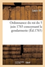 Ordonnance Du Roi Du 5 Juin 1763 Concernant La Gendarmerie - Book