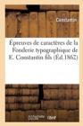 ?preuves de Caract?res de la Fonderie Typographique de E. Constantin Fils : Ancienne Maison Constantin A?n? - Book