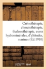 Crenotherapie, Climatotherapie, Thalassotherapie : Cures Hydrominerales, Cures d'Altitudes, Cures Marines - Book