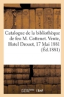 Catalogue de Livres Anciens Et Modernes, Principalement Sur Les Arts : de la Biblioth?que de Feu M. Cottenet. Vente, Hotel Drouot, 17 Mai 1881 - Book