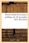 Proc?s-Verbal de la S?ance Publique Du 18 Novembre 1823 - Book