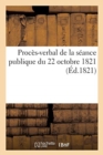 Proces-Verbal de la Seance Publique Du 22 Octobre 1821 - Book