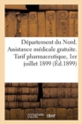 Departement Du Nord. Assistance Medicale Gratuite. Tarif Pharmaceutique, 1er Juillet 1899 - Book