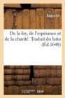 de la Foy, de l'Esp?rance Et de la Charit?. Traduit Du Latin : Adress? ? Laurent, Chef Du Coll?ge Des Notaires Et Secretaires de la Ville de Rome - Book