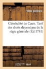 G?n?ralit? de Caen. Tarif Des Droits D?pendans de la R?gie G?n?rale - Book