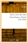 Kia li, livre des rites domestiques chinois - Book