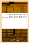 Lettres de ma?tres de la sagesse, 1881-1888 - Book
