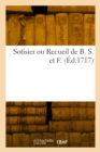 Sotisier ou Recueil de B. S. et F. - Book