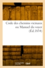 Code des chemins vicinaux ou Manuel du voyer - Book